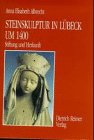 Beispielbild fr Steinskulptur in Lbeck um 1400. Stiftung und Herkunft. zum Verkauf von Antiquariat Eule