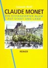 Claude Monet. Ein distanzierter Blick auf Stadt und Land. Werke 1859 - 1889. - Weiß, Susanne.
