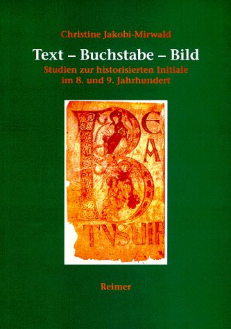 Beispielbild fr Text-Buchstabe-Bild. Studien zur historischen Initiale im 8. und 9. Jahrhundert. zum Verkauf von Antiquariat am St. Vith