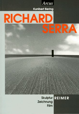 Richard Serra. Skulptur - Zeichnung - Film. - Bering, Kunibert (Hg.)