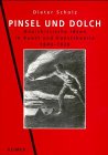 Pinsel und Dolch. Anarchistische Ideen in Kunst und Kunsttheorie 1840 - 1920. - Scholz, Dieter