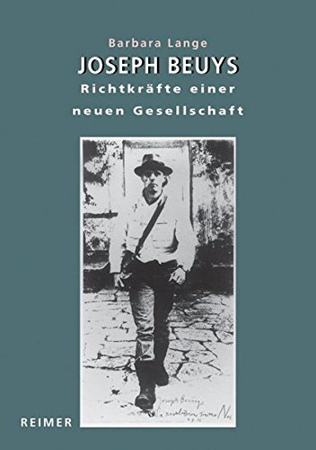 9783496012054: Joseph Beuys - Richtkrafte Einer Neuen Gesellschaft: Der Mythos Vom Kunstler Als Gesellschaftsreformer