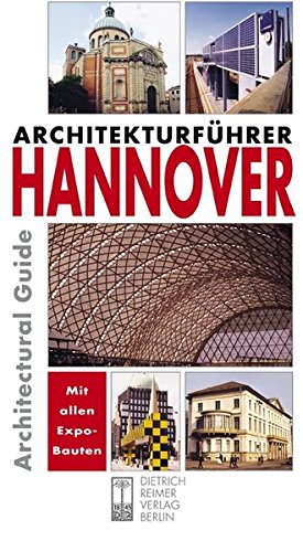 9783496012108: Architekturfhrer Hannover: Architectural Guide. Zweisprachige Ausgabe. Deutsch / Englisch. Mit 350 Objekten. Architekten-, Baugattungs-, Straen- und ... und PNV-Plan (Architectural Guides (Reimer))
