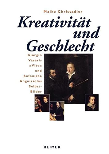 9783496012214: Kreativitt und Gesellschaft: Giorgio Vasaris 'Vite' und Sofonisba Anguissolas Selbst-Bilder