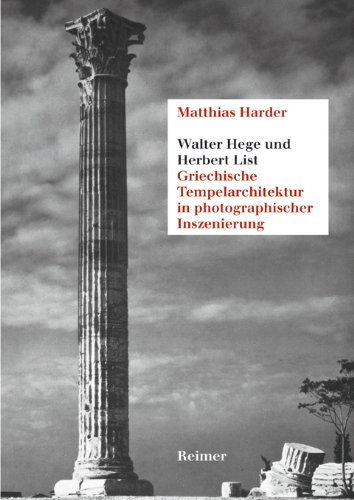 9783496012757: Walter Hege und Herbert List. Griechische Tempelarchitektur in photographischer Inszenierung