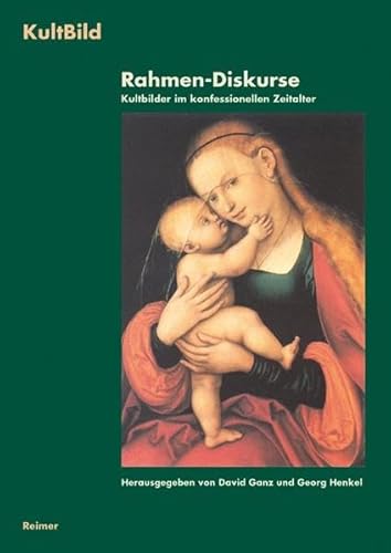 9783496013129: Rahmen-Diskurse - Bd. 2. Kultbilder im konfessionellen Zeitalter