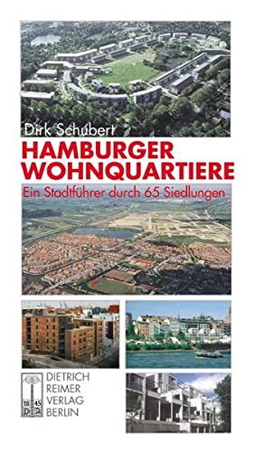 Hamburger Wohnquartiere : Ein Stadtführer durch 65 Siedlungen - Dirk Schubert