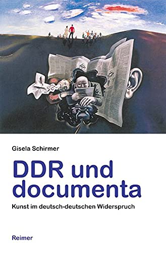 DDR und documenta: Kunst im deutsch-deutschen Widerspruch (9783496013389) by Schirmer, Gisela