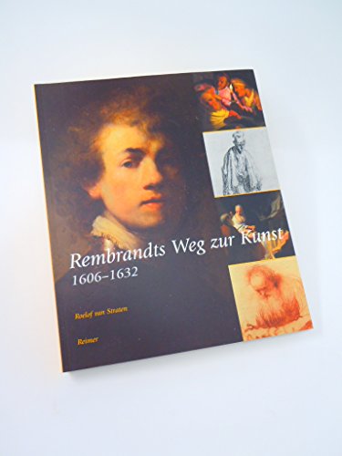 9783496013433: Rembrandts Weg zur Kunst 1606-1632