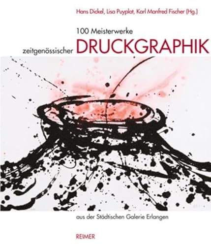 100 Meisterwerke zeitgenössischer Druckgraphik und Beispiele der Photographie aus der Sammlung de...