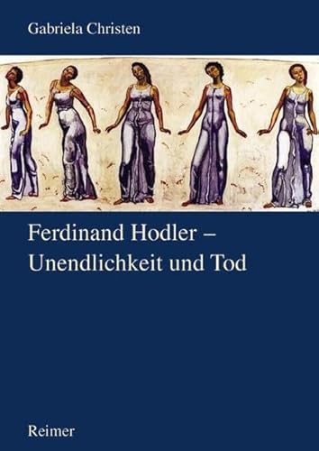 9783496013778: Christen, G: Fedinand Hodler - Unendlichkeit und Tod
