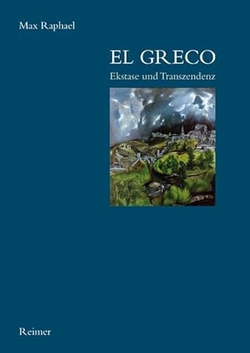 El Greco: Ekstase und Transzendenz, mit Bildvergleichen zu Tintoretto - Heinrichs Hans, J und Max Raphael