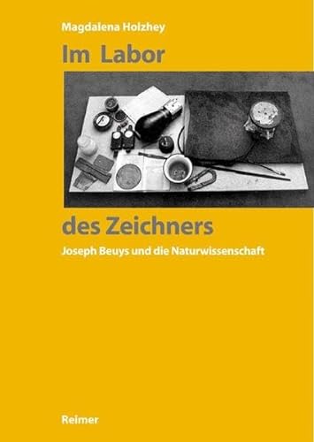 Im Labor des Zeichners: Joseph Beuys und die Naturwissenschaft - Magdalena Holzhey