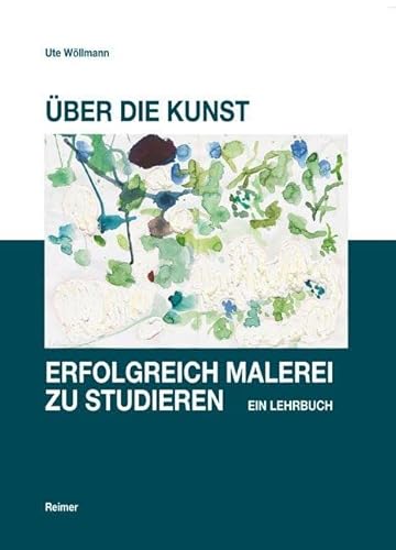 9783496014553: ber die Kunst, erfolgreich Malerei zu studieren: Ein Lehrbuch