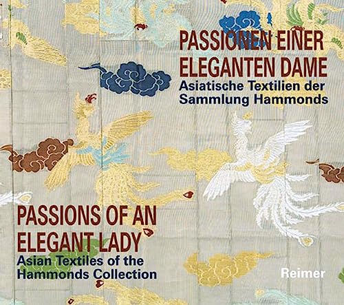 Stock image for Passions of an Elegant Lady: Asian Textiles of the Hammonds Collection (English and German Edition) [Soft Cover ] for sale by booksXpress