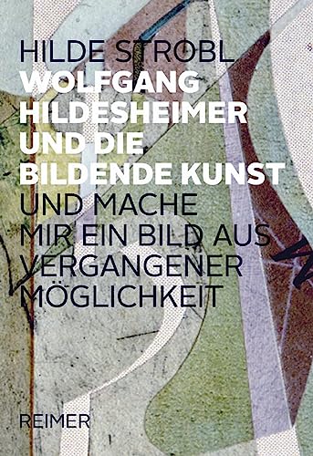 9783496014782: Strobl, H: Wolfgang Hildesheimer und die bildene Kunst