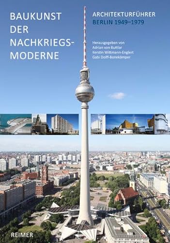 Beispielbild fr Baukunst der Nachkriegsmoderne: Architekturfhrer Berlin 1949-1979 zum Verkauf von Architektur-Fotografie