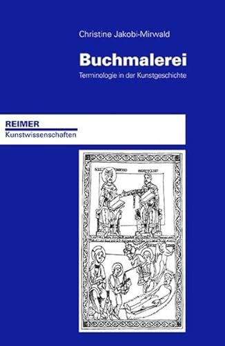 Buchmalerei: Terminologie in der Kunstgeschichte - Jakobi-Mirwald, Christine