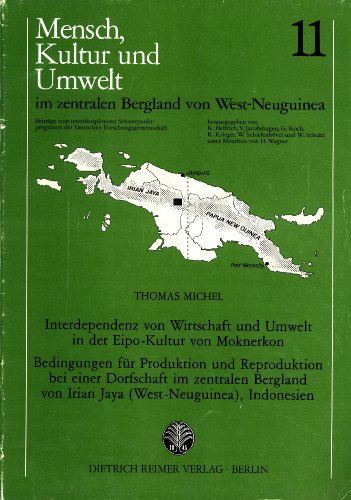 9783496015086: Interdependenz von Wirtschaft und Umwelt in der Eipo-Kultur von Moknerkon: Bedingungen fur Produktion und Reproduktion bei einer Dorfschaft im ... Irian Jaya (West-Neuguinea) (German Edition)