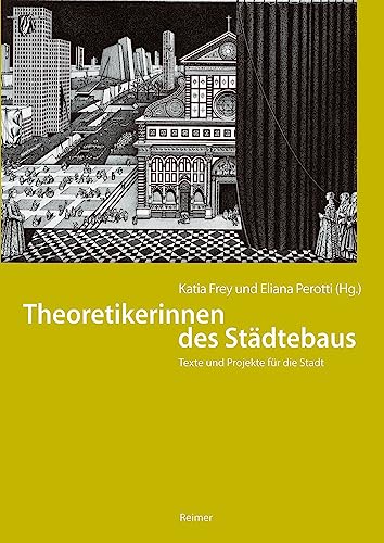 Stock image for Theoretikerinnen des Stdtebaus: Texte und Projekte fr die Stadt for sale by medimops