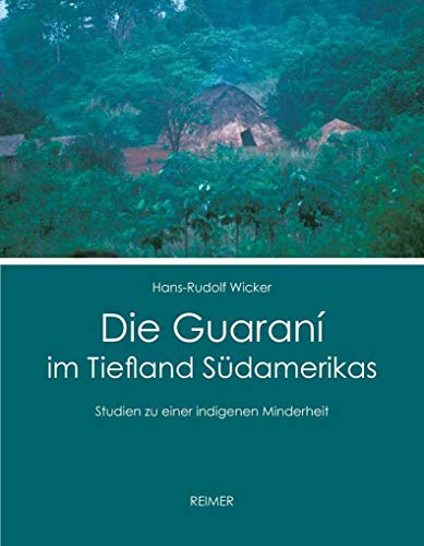 9783496015840: Wicker, H: Guaran im Tiefland Sdamerikas