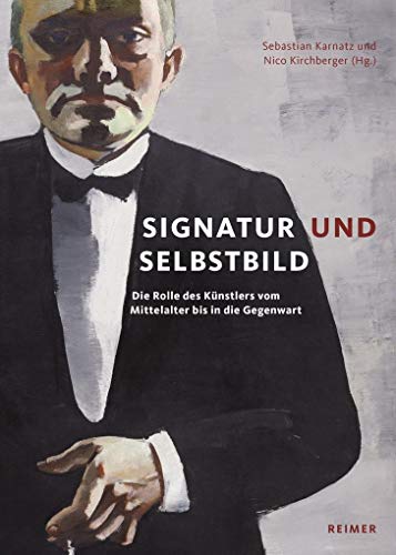 Beispielbild fr Signatur und Selbstbild: Die Rolle des Knstlers vom Mittelalter bis in die Gegenwart. zum Verkauf von Antiquariat  >Im Autorenregister<