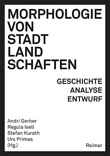Stock image for Morphologie Von Stadtlandschaften: Geschichte, Analyse, Entwurf for sale by Revaluation Books