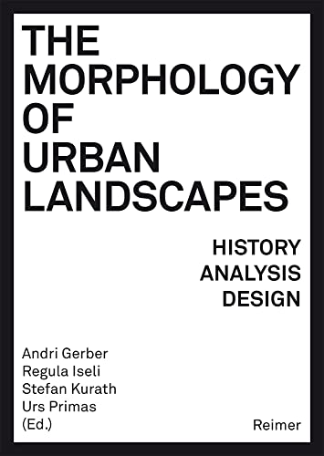 9783496016489: The Morphology of Urban Landscapes: History, Analysis, Design