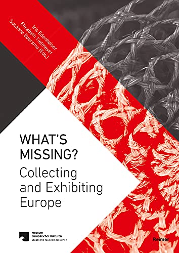 Stock image for What?s Missing?: Collecting and Exhibiting Europe for sale by Kennys Bookshop and Art Galleries Ltd.