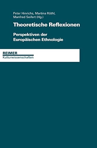 Beispielbild fr Theoretische Reflexionen: Perspektiven Der Europaischen Ethnologie (Reimer Kulturwissenschaften) (German Edition) zum Verkauf von GF Books, Inc.