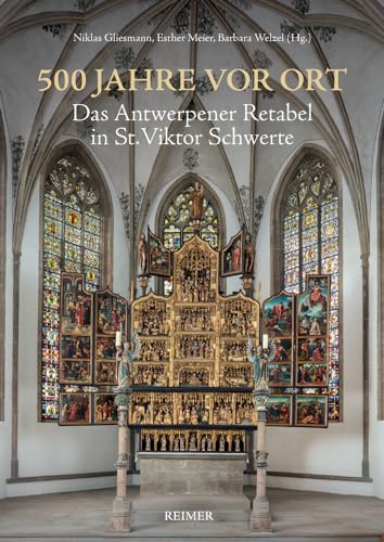 9783496016991: 500 Jahre Vor Ort: Das Antwerpener Retabel in St. Viktor Schwerte
