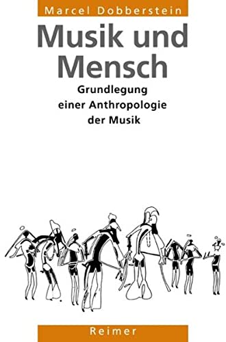 Musik und Mensch : Grundlegung einer Anthropologie der Musik - Marcel Dobberstein