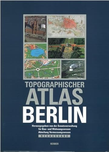 Topographischer Atlas Berlin. Hrsg. von der Senatsverwaltung für Bau- und Wohnungswesen, Abteilun...