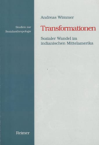 Transformationen. Sozialer Wandel im indianischen Mittelamerika.