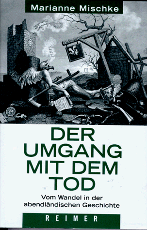 Beispielbild fr Der Umgang mit dem Tod. Vom Wandel in der abendlndischen Geschichte zum Verkauf von Buchfink Das fahrende Antiquariat