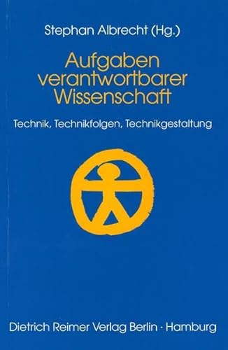 Aufgaben verantwortbarer Wissenschaft. Technik, Technikfolgen, Technikgestaltung.