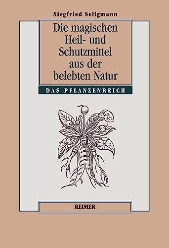 9783496026068: Die magischen Heil- und Schutzmittel aus der belebten Natur: Das Pflanzenreich