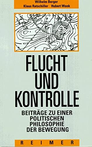 9783496026143: Flucht und Kontrolle: Beitrge zu einer politischen Philosophie der Bewegung