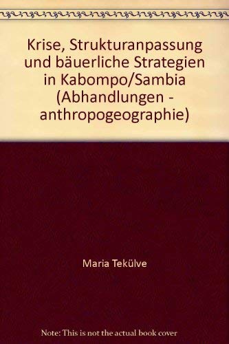 Stock image for Krise, Strukturanpassan und buerliche Strategien in Kabompo / Sambia (with a compehensive english summary: crisis, structural adjustment and peasant strategies in Kabompo / Zambia) (= Abhandlungen - Antropogeographie - . FU Berlin Band 58) for sale by Antiquariat Hoffmann