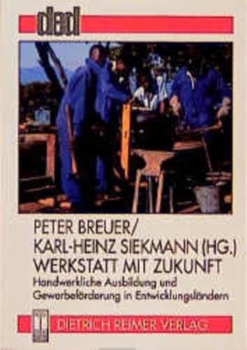 9783496026280: Werkstatt mit Zukunft: Handwerkliche Ausbildung und Gewerbefrderung in Entwicklungslndern