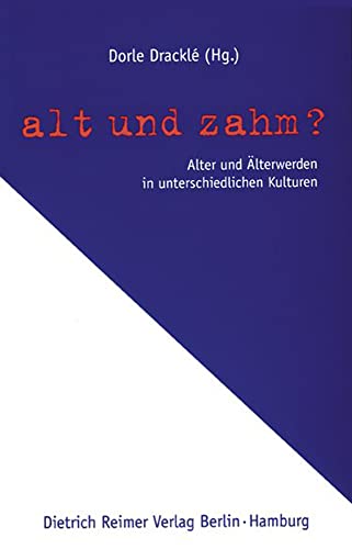 Stock image for Alt und zahm?: Alter und Alterwerden in unterschiedlichen Kulturen (Hamburger Beitrage zur offentlichen Wissenschaft) (German Edition) for sale by Zubal-Books, Since 1961