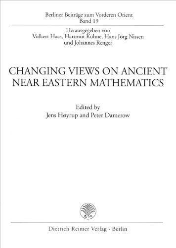 CHANGING VIEWS ON ANCIENT NEAR EASTERN MATHEMATICS