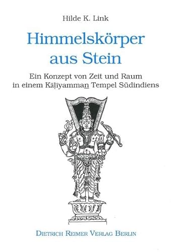 9783496026617: Himmelskrper aus Stein: Ein Konzept von Zeit und Raum in einem Kaliyammann Tempel Sdindiens