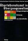 9783496026693: berlebenskunst in bergangswelten. Ethnopsychologische Betreuung von Asylsuchenden