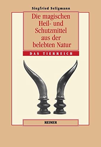 Stock image for Die magischen Heil- und Schutzmittel aus der belebten Natur, Das Tierreich for sale by medimops