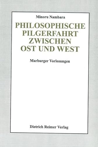 Philosophische Pilgerfahrt zwischen Ost und West. Marburger Vorlesungen.
