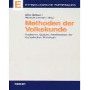 Methoden der Volkskunde. Positionen, Quellen und Arbeitsweisen der Europäischen Ethnologie - Lehmann, Albrecht; Göttsch, Silke