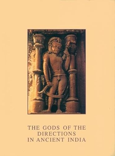 The gods of the directions in ancient India: Origin and early development in art and literature (...