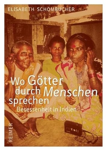 9783496027928: Wo Gtter durch Menschen sprechen: Besessenheit in Indien