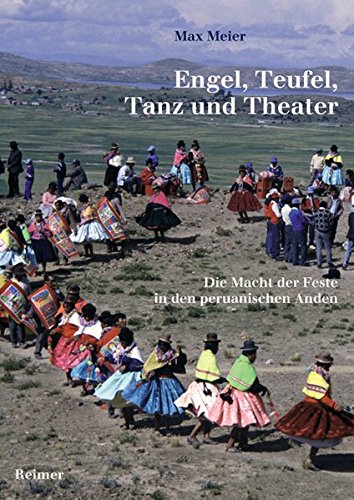 Beispielbild fr Engel, Teufel, Tanz und Theater. Die Macht der Feste in den peruanischen Anden. zum Verkauf von Antiquariat Luechinger